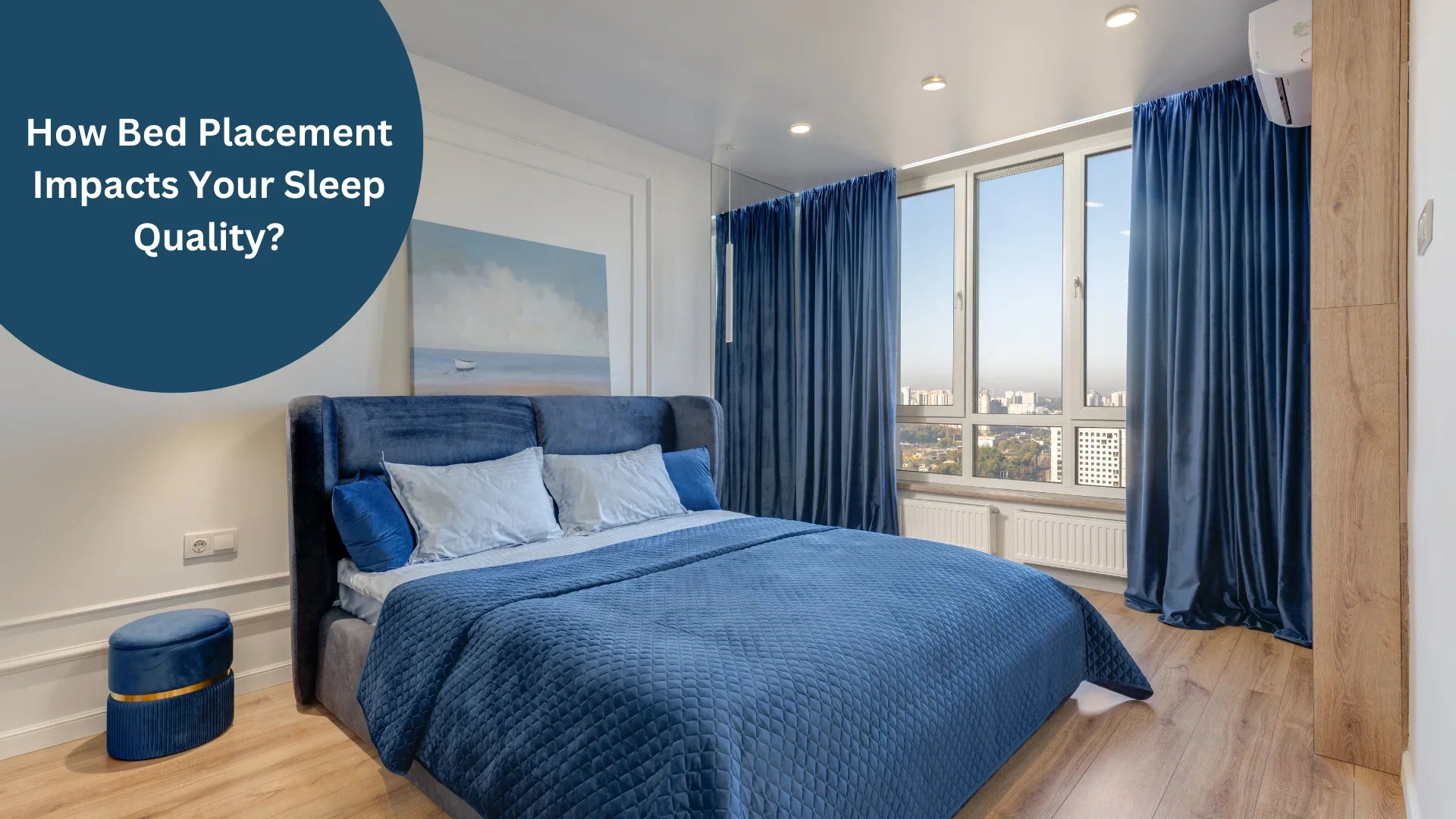 How Does Bed Placement Impacts Your Sleep Quality